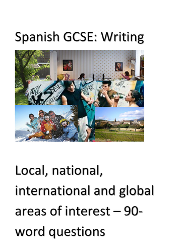 New Spanish GCSE - Theme 2 (Local... areas of interest). Writing exam: 90-word questions