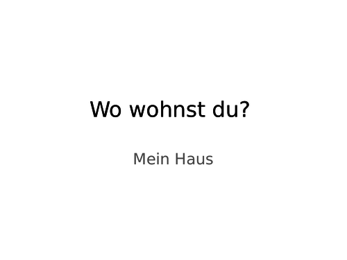 Wo wohnst du? Ich wohne in einem Einfamilienhaus Teaching Resources