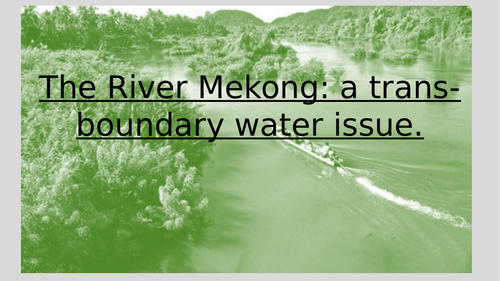 Theme 3 - Water supply and Demand - Lesson 7 - A trans - boundary water issue