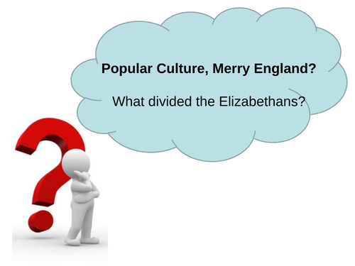 OCR B, SHP, The Elizabethans, Popular Culture, 3 lessons for GCSE