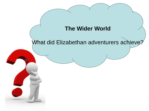 OCR B, SHP, The Elizabethans, The Wider World, 3 lessons for GCSE