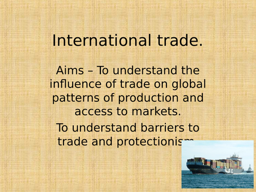Global Systems and Governance - Lesson 10a - International Trade