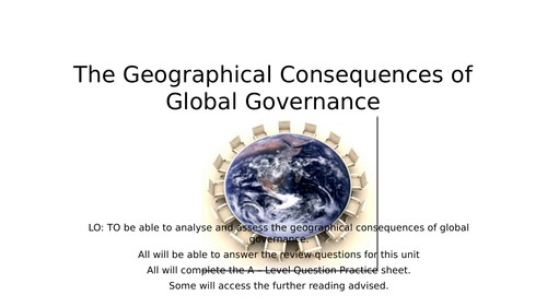Global Systems and Global Governance - Lesson 22 - Geographical consequences of global governance