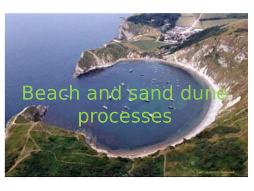 GCSE - Coasts - Lesson 5 - Beach and Sand dune processes