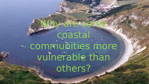GCSE - Coastal Management - Lesson 5 -Why are some Coastal communities more vulnerable than others?