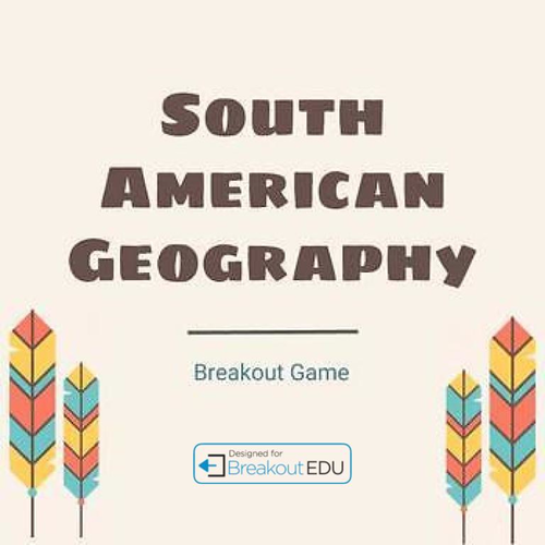 South American Geography Customizable Escape Room / Breakout Game