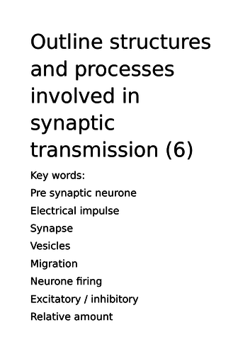 Outline the structures and processes involved in synaptic transmission