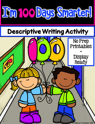 I'm 100 Days Smarter! ~ Descriptive Writing Activity (100th Day of School)