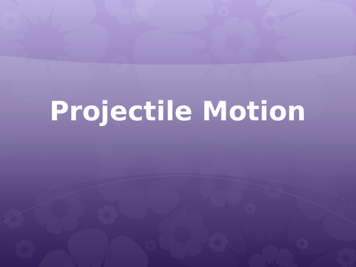 AQA A Level PE- Chapter 4.3 Projectile Motion