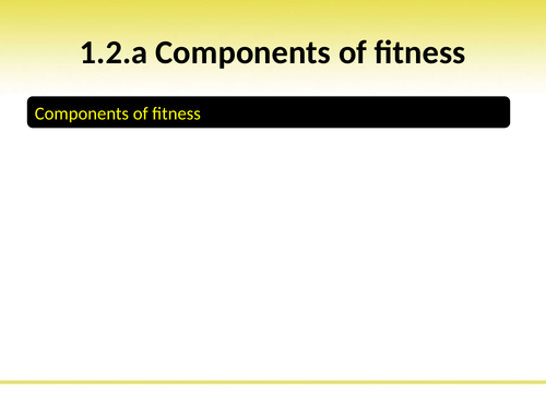 OCR GCSE PE: PowerPoint 1.2.a Components of fitness