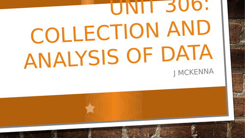 Collection and Analysis of Data - Unit 306 City and Guilds