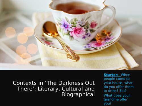 The Darkness Out There Tea Drinking Sequence Cultural, Literary, Biographical Contexts Study