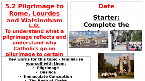 AQA B GCSE - 5.2 - Pilgrimage to Rome, Lourdes and Walsingham