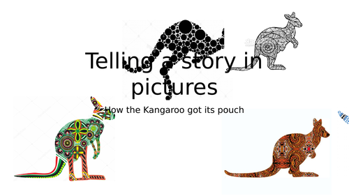 Based on the dreamtime story 'how the kangaroo got its pouch'