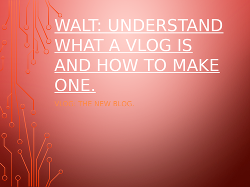 What are Vlogs and creating one.