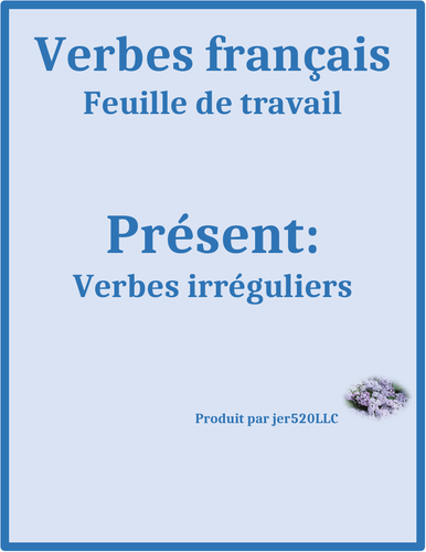 French Irregular Present tense Verbes irréguliers au présent Worksheet ...