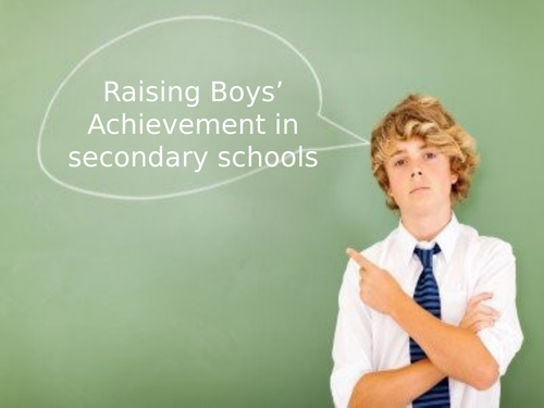 Raising boys attainment and engagement in secondary schools