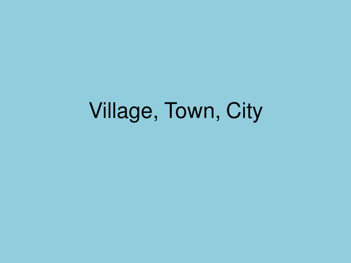 Comparing villages, towns and cities