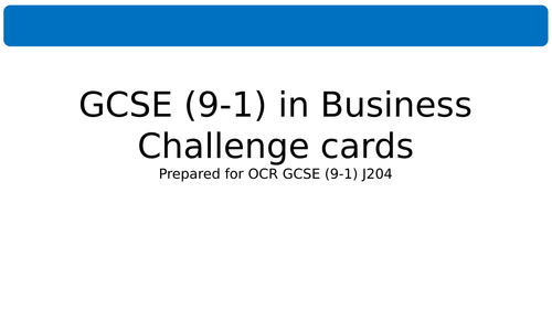 GCSE Business Revision and Challenge cards for OCR GCSE (9-1) J204
