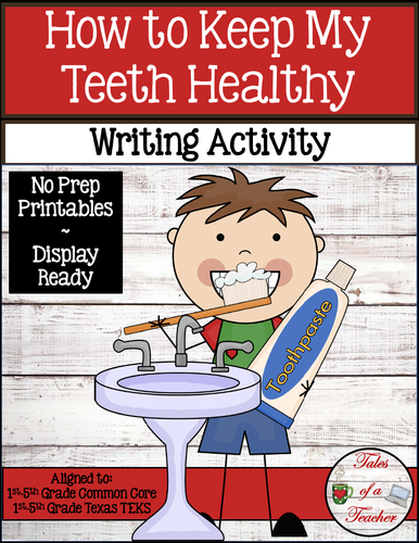 How to Keep My Teeth Healthy ~ Informative Writing Activity