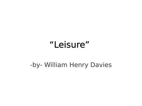 KS3, KS2, poetry, creative writing, W.H.Davies, "Leisure", close reading, analysis, effect