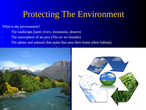 Basic Powerpoint description, suitable for prep schools, of the Environment topic.