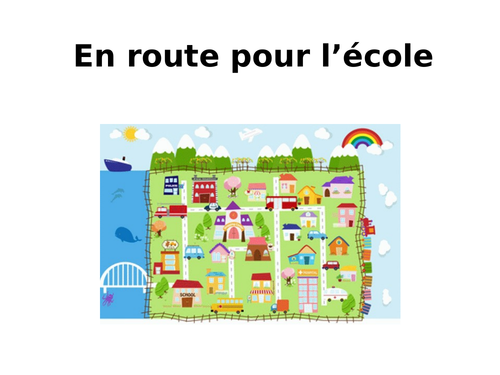 KS2 FRENCH QCA UNIT 15 EN ROUTE POUR L'ECOLE. PLACES IN A TOWN