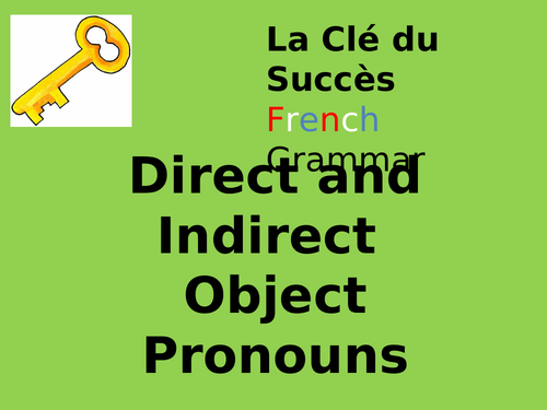FRENCH. COMPLETE GUIDE TO DIRECT & INDIRECT OBJECT PRONOUNS