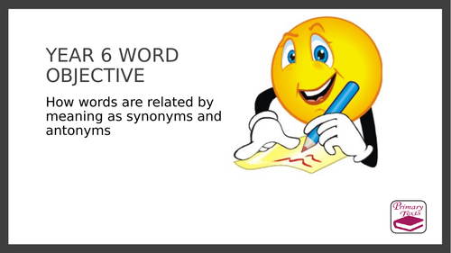 Year 6 SPAG PPT and Assessment: Synonyms and Antonyms
