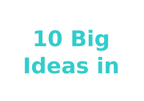 10 Big Ideas in Science
