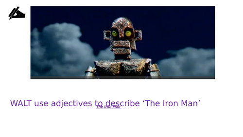 The Iron Man - description lesson  (Big Write )