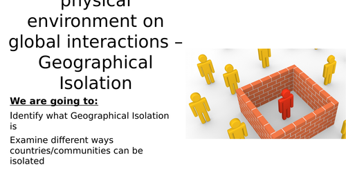 The Influence of the Physical Environment on Global Interactions: Geographical Isolation
