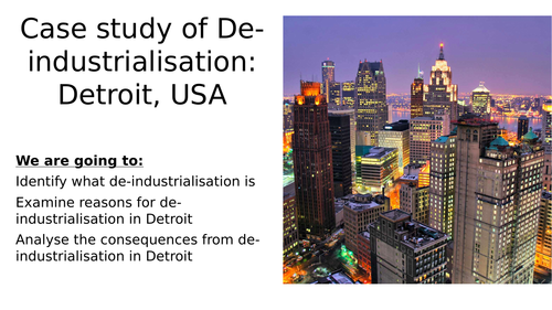 Case Study of Deindustrialisation: Detroit, USA
