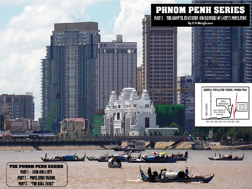 THE GROWTH, EVACUATION AND RECOVERY OF THE CITY OF PHNOM PENH - CAMBODIA