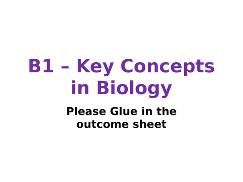 B1 Key Concepts in Biology Revision