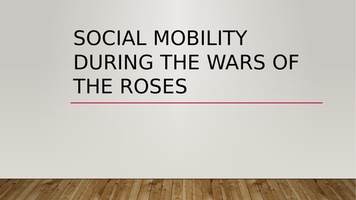 Wars of the Roses: Social Mobility during the Wars of the Roses