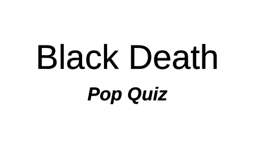 Black Death Pop Quiz