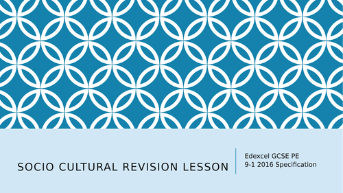Edexcel GCSE PE (9-1) 2016 Specification- Topic 3 Socio-Cultural Influences Revision Lesson
