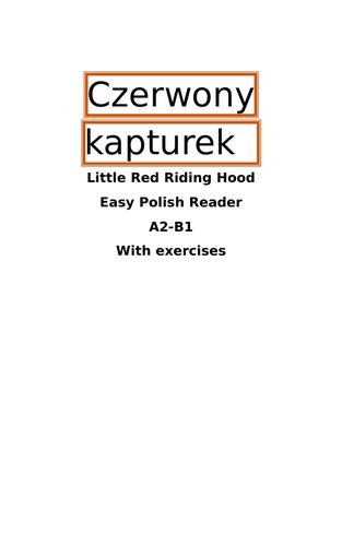 Little Red Riding Hood - in Polish, with difficult words translated and grammar and vocab exercises