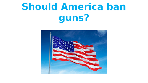 Should America ban guns?