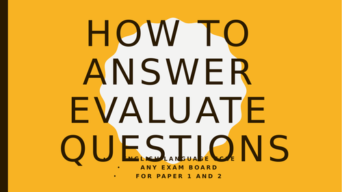 English Language GCSE - How to answer evaluate questions