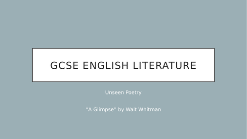 AQA, GCSE Eng Lit, Paper 2, poetry, unseen, Walt Whitman "A Glimpse", exam practice, analysis