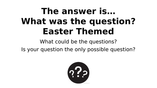 What Was The Question? Easter Theme