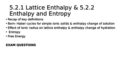 5.2.1 Lattice Enthalpy & 5.2.2 Enthalpy and Entropy