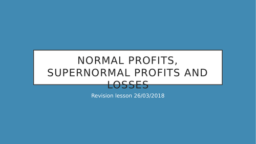 Normal profits, supernormal profits and losses