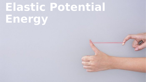 AS Physics OCR A - Elastic Potential Energy