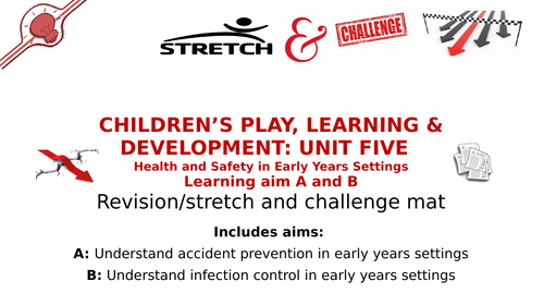 Btec First CPLD unit five Health & Safety in Early Years Settings stretch & challenge/revision mat