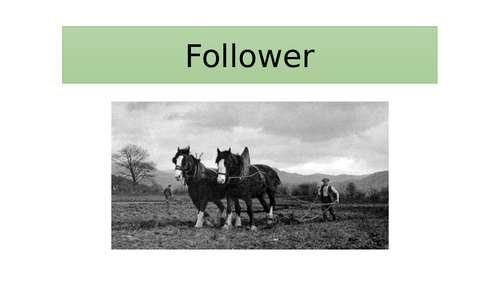 Follower Lesson - AQA GCSE Poetry