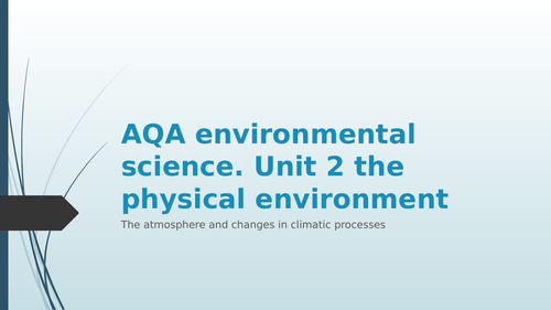 AQA AS environmental science: unit 2 the atmosphere- human impacts