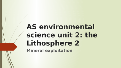 AQA AS environmental  science: unit 2 the lithosphere 2